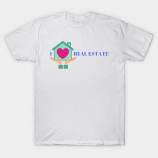 I love Real Estate T-Shirt